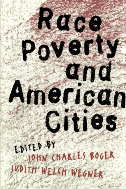 Race, Poverty, and American Cities by John Charles Boger, Judith Welch Wegner