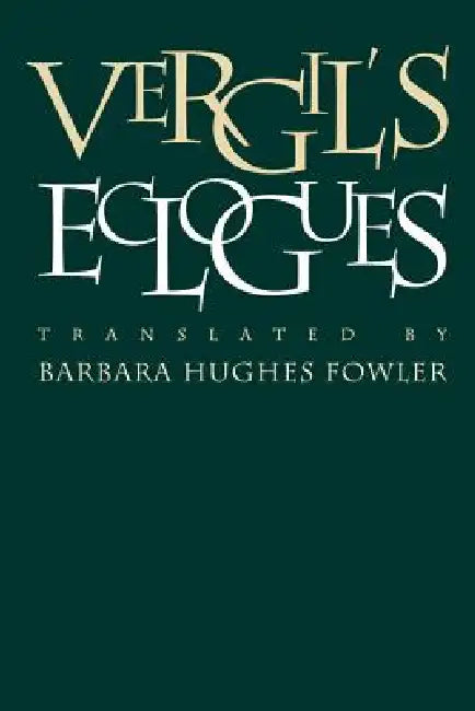 Vergil's Eclogues by Barbara Hughes Fowler