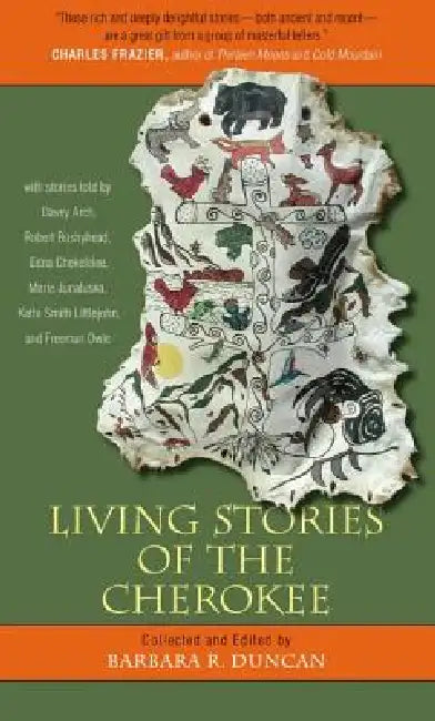 Living Stories of the Cherokee by Barbara R. Duncan, Davey Arch, Robert Bushyhead