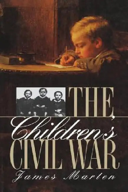Children's Civil War by James Marten