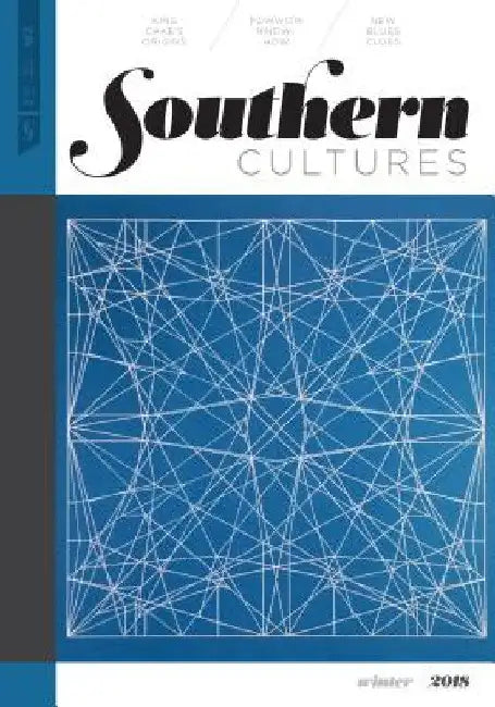 Southern Cultures: Volume 24, Number 4 - Winter 2018 Issue by Harry L. Watson