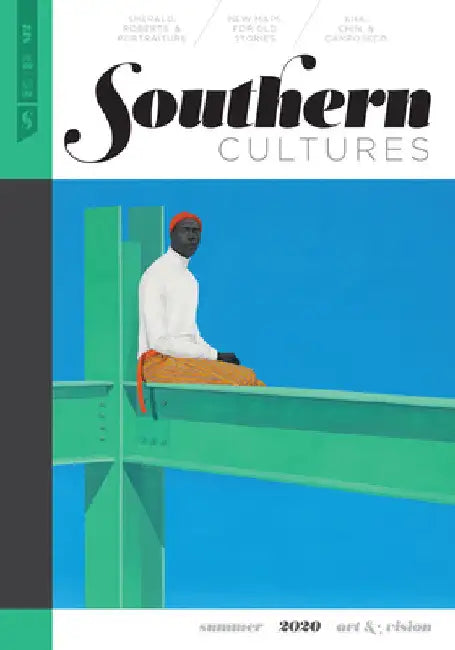 Southern Cultures: Art and Vision: Volume 26, Number 2 - Summer 2020 Issue by Marcie Cohen Ferris