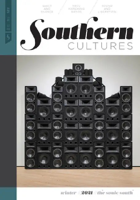 Southern Cultures: The Sonic South: Volume 27, Number 4 - Winter 2021 Issue by Marcie Cohen Ferris