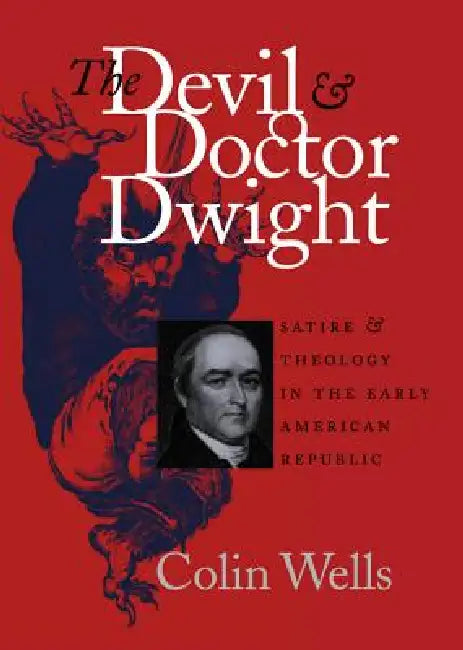 Devil and Doctor Dwight by Colin Wells