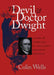 Devil and Doctor Dwight by Colin Wells