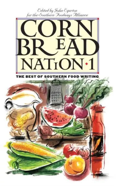 Cornbread Nation 1: The Best of Southern Food Writing by John Egerton