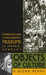 Objects of Culture: Ethnology and Ethnographic Museums in Imperial Germany by H. Glenn Penny