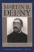 Martin R. Delany: A Documentary Reader by Robert S. Levine