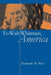 To Walt Whitman, America by Kenneth M. Price
