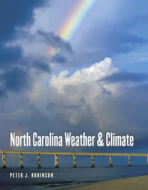 North Carolina Weather & Climate by Peter J. Robinson