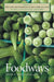 The New Encyclopedia of Southern Culture: Volume 7: Foodways by John T. Edge, Charles Reagan Wilson