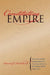 Constituting Empire: New York and the Transformation of Constitutionalism in the Atlantic World, 1664-1830 by Daniel J. Hulsebosch