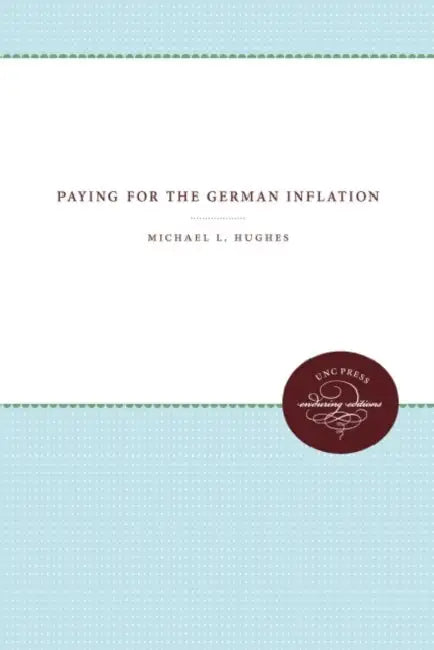 Paying for the German Inflation by Michael L. Hughes
