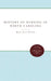 The History of Nursing in North Carolina by Mary Lewis Wyche, Edna L. Heinzerling