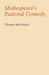 Shakespeare's Pastoral Comedy by Thomas McFarland