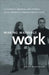 Making Marriage Work: A History of Marriage and Divorce in the Twentieth-Century United States by Kristin Celello