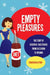 Empty Pleasures: The Story of Artificial Sweeteners from Saccharin to Splenda by Carolyn de la Peña