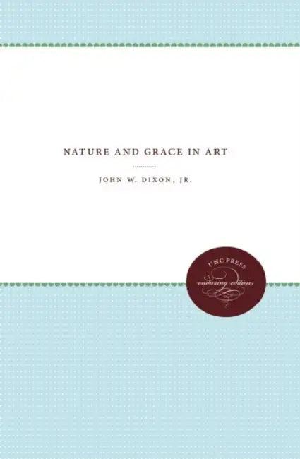 Nature and Grace in Art by John W. Dixon