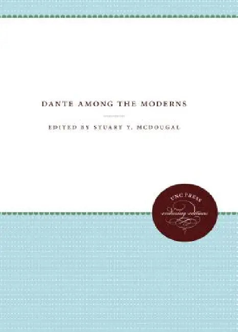 Dante Among the Moderns by Stuart y. McDougal