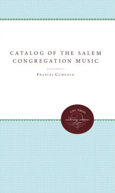 Catalog of the Salem Congregation Music by Frances Cumnock