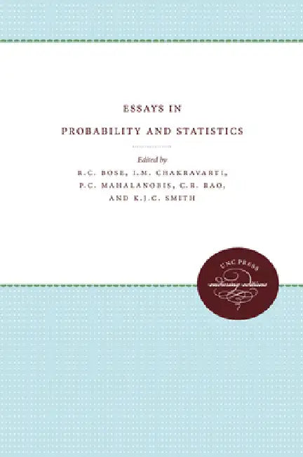 Essays in Probability and Statistics by R. C. Bose, I. M. Chakravarti, P. C. Mahalanobis