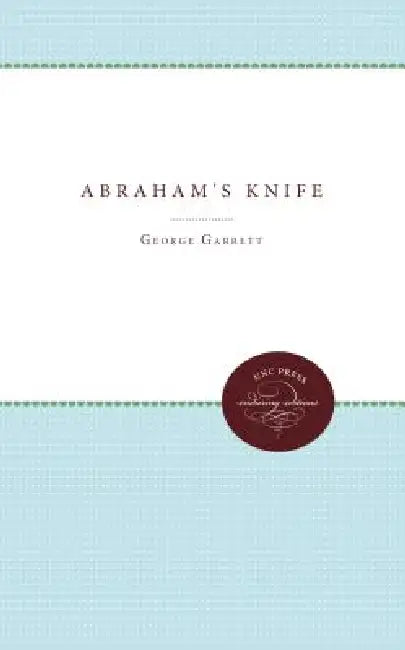 Abraham's Knife by George Garrett