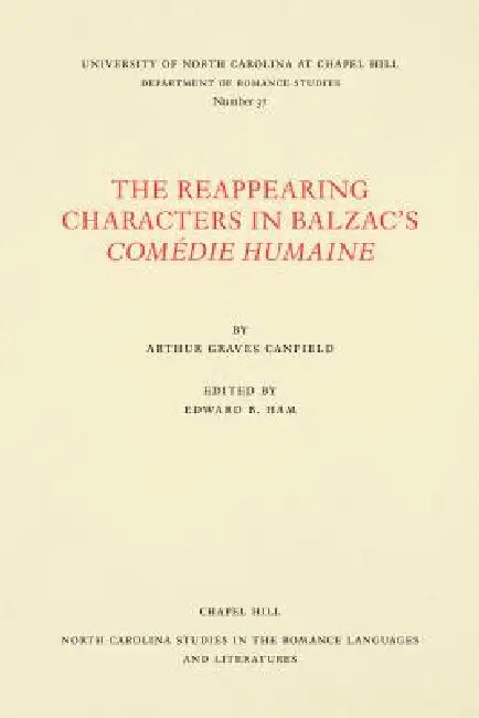 The Reappearing Characters in Balzac's Comédie Humaine by Arthur Graves Canfield, Edward B. Ham