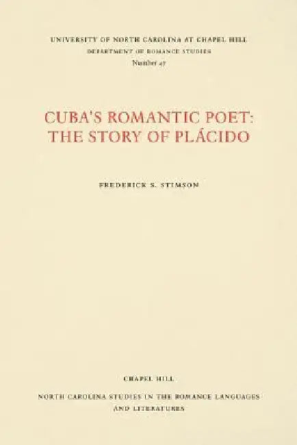 Cuba's Romantic Poet: The Story of Plácido by Frederick S. Stimson
