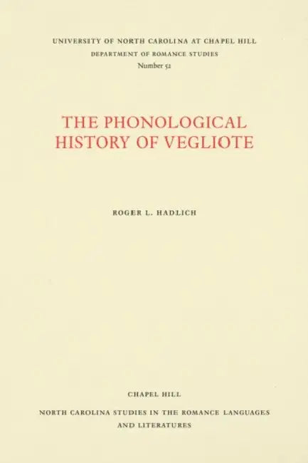 The Phonological History of Vegliote by Roger L. Hadlich