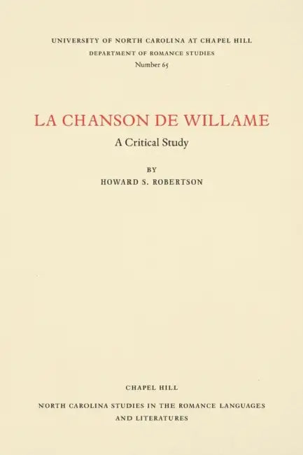 La Chanson de Willame: A Critical Study by Howard S. Robertson