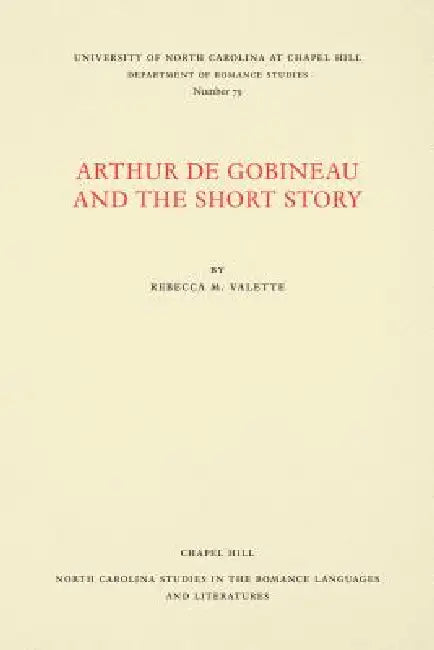 Arthur de Gobineau and the Short Story by Rebecca M. Valette