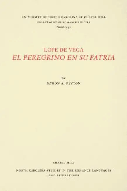 Lope de Vega, El Peregrino En Su Patria by Lope De Vega, Myron A. Peyton