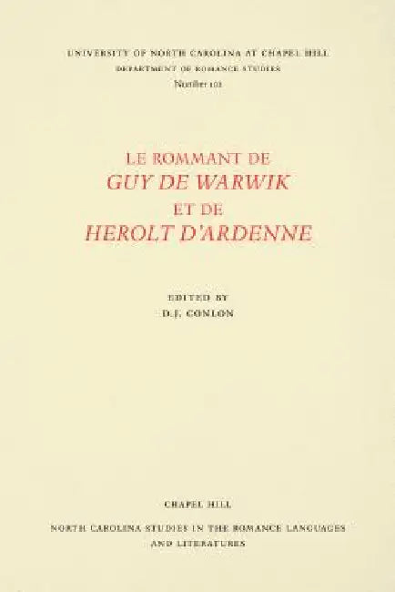 Le Rommant de Guy de Warwik Et de Herolt d'Ardenne by Denis Joseph Conlon