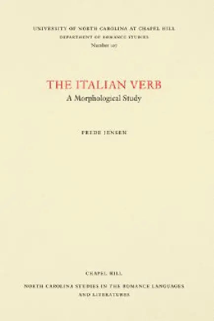 The Italian Verb: A Morphological Study by Frede Jensen