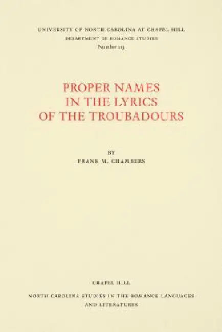 Proper Names in the Lyrics of the Troubadours by Frank M. Chambers