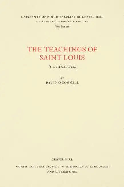 The Teachings of Saint Louis: A Critical Text by David O'Connell