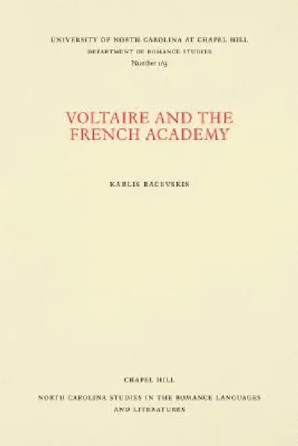Voltaire and the French Academy by Karlis Racevskis