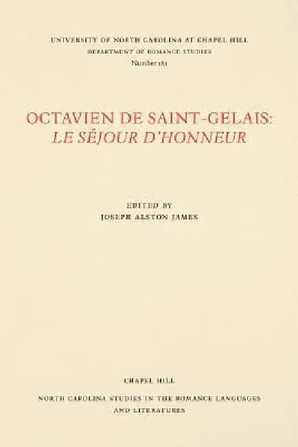 Octavien de Saint-Gelais: Le Séjour d'Honneur by Joseph Alston James