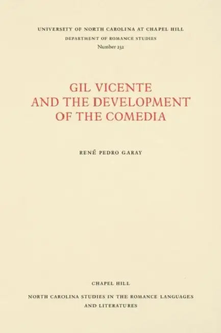 Gil Vicente and the Development of the Comedia by René Pedro Garay