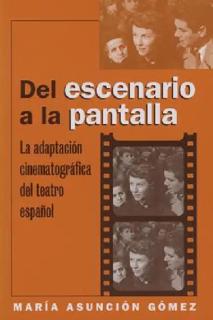 Del escenario a la pantalla by María Asunción Gómez