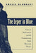 The Leper in Blue: Coercive Performance and the Contemporary Latin American Theater by Amalia Gladhart