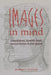 Images in Mind: Lovesickness, Spanish Sentimental Fiction, and Don Quijote by Robert Folger