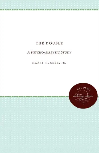 The Double: A Psychoanalytic Study by Otto Rank, Harry Tucker, Harry Tucker