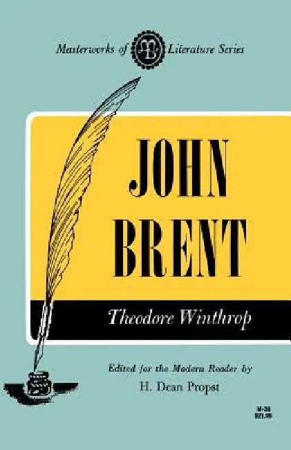 John Brent by Theodore Winthrop, Dean H. Propst