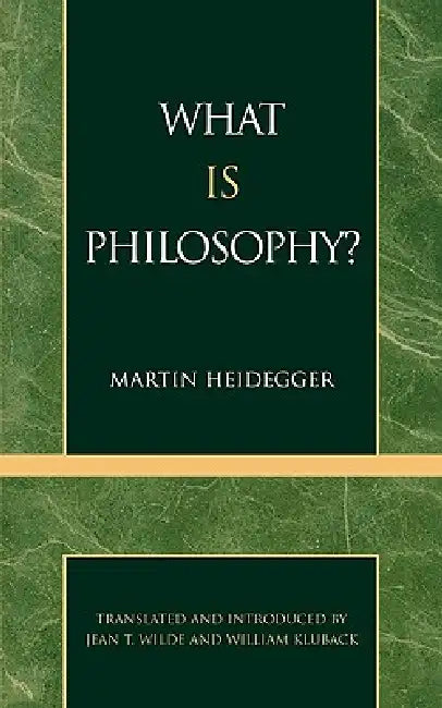 What Is Philosophy? by Martin Heidegger