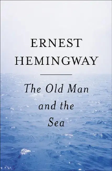 The Old Man and the Sea by Ernest Hemingway