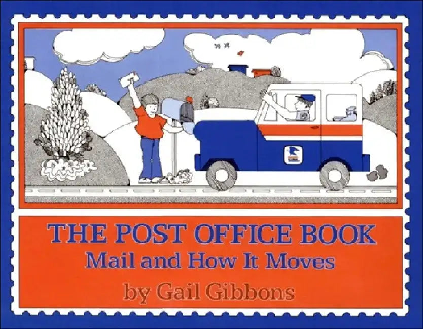 Post Office Book: Mail and How It Moves by Gail Gibbons