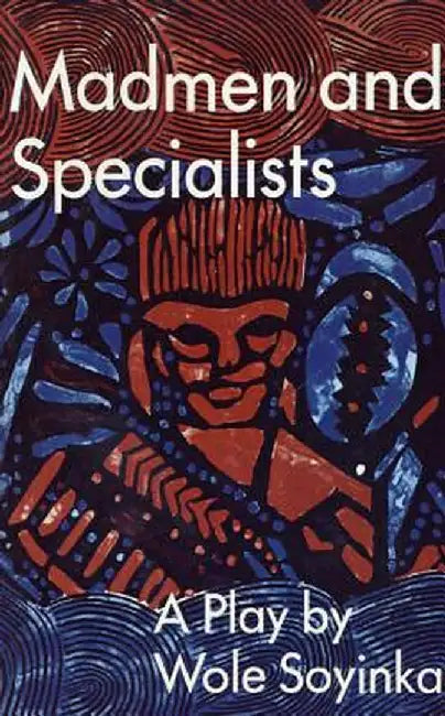 Madmen and Specialists by Wole Soyinka