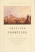 American Frontiers: Cultural Encounters and Continental Conquest by Gregory H. Nobles