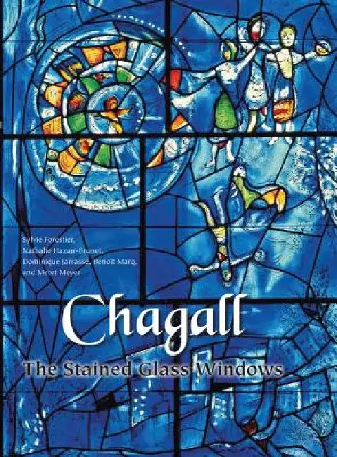 Chagall: Stained Glass Windows by Meret Meyer